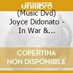 (Music Dvd) Joyce Didonato - In War & Peace cd musicale