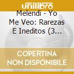 Melendi - Yo Me Veo: Rarezas E Ineditos (3 Cd) cd