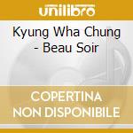 Kyung Wha Chung - Beau Soir cd