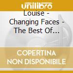Louise - Changing Faces - The Best Of Louise cd