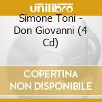 Simone Toni - Don Giovanni (4 Cd) cd musicale di Simone Toni