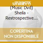 (Music Dvd) Sheila - Restrospective (2 Dvd) cd musicale