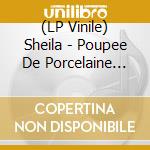 (LP Vinile) Sheila - Poupee De Porcelaine (Green Lp) lp vinile di Sheila