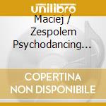 Maciej / Zespolem Psychodancing Malenczuk - Polskie Przeboje cd