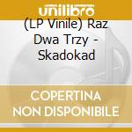 (LP Vinile) Raz Dwa Trzy - Skadokad vinile