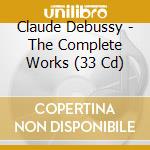Claude Debussy - The Complete Works (33 Cd) cd