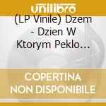 (LP Vinile) Dzem - Dzien W Ktorym Peklo Niebo vinile