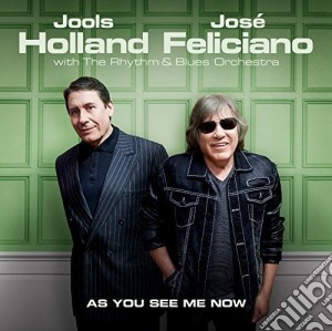 (LP Vinile) Jools Holland & Jose' Feliciano - As You See Me Now lp vinile di Jools Holland & Jose' Feliciano