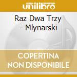 Raz Dwa Trzy - Mlynarski cd