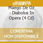 Maego De Oz - Diabolus In Opera (4 Cd) cd musicale di Maego De Oz
