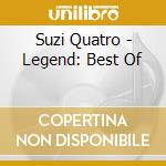 Suzi Quatro - Legend: Best Of cd musicale di Suzi Quatro