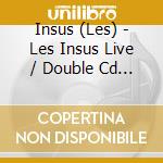Insus (Les) - Les Insus Live / Double Cd Standard cd