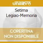Setima Legiao-Memoria cd