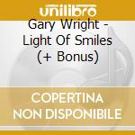 Gary Wright - Light Of Smiles (+ Bonus) cd musicale di Gary Wright