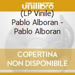 (LP Vinile) Pablo Alboran - Pablo Alboran lp vinile di Pablo Alboran