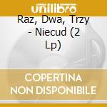 Raz, Dwa, Trzy - Niecud (2 Lp) cd musicale di Raz, Dwa, Trzy