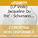 (LP Vinile) Jacqueline Du Pre' - Schumann & Saint-Saens lp vinile di Jacqueline Du Pre'