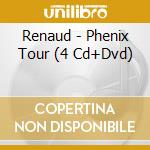 Renaud - Phenix Tour (4 Cd+Dvd) cd musicale di Renaud