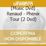 (Music Dvd) Renaud - Phenix Tour (2 Dvd) cd