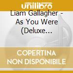 Liam Gallagher - As You Were (Deluxe Edition) cd musicale di Liam Gallagher