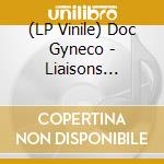 (LP Vinile) Doc Gyneco - Liaisons Dangeureuses (2 Lp) vinile