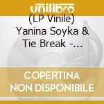 (LP Vinile) Yanina Soyka & Tie Break - Retrospekcja