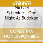Michael Schenker - One Night At Budokan cd musicale di Michael Schenker