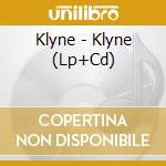 Klyne - Klyne (Lp+Cd) cd musicale di Klyne