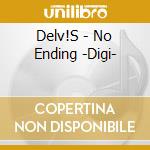 Delv!S - No Ending -Digi- cd
