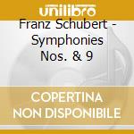 Franz Schubert - Symphonies Nos. & 9 cd