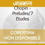 Chopin - Preludes/7 Etudes cd