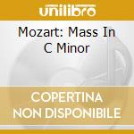 Mozart: Mass In C Minor cd musicale