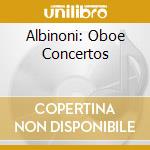 Albinoni: Oboe Concertos cd musicale