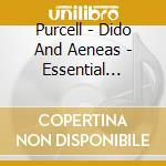 Purcell - Dido And Aeneas - Essential Classics cd