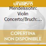 Mendelssohn: Violin Concerto/Bruch: Violin Concerto No. 1 cd