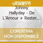 Johnny Hallyday - De L'Amour + Rester Vivant (2 Cd) cd