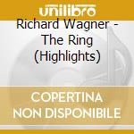Richard Wagner - The Ring (Highlights) cd