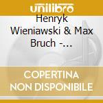 Henryk Wieniawski & Max Bruch - Brillante cd