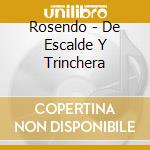 Rosendo - De Escalde Y Trinchera cd musicale di Rosendo