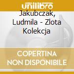 Jakubczak, Ludmila - Zlota Kolekcja cd