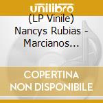 (LP Vinile) Nancys Rubias - Marcianos Ye-Yes lp vinile di Nancys Rubias
