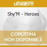 Shy'M - Heroes cd