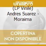 (LP Vinile) Andres Suarez - Moraima lp vinile di Andres Suarez