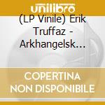 (LP Vinile) Erik Truffaz - Arkhangelsk (Edtion 10Eme Anniversaire) (2 Lp) lp vinile di Erik Truffaz