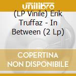 (LP Vinile) Erik Truffaz - In Between (2 Lp) vinile