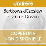 BartkowskiCzeslaw - Drums Dream cd