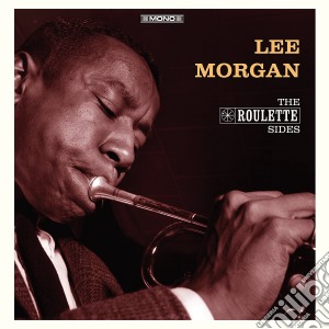 (LP Vinile) Lee Morgan - The Roulette Sides (In Mono) lp vinile di Lee Morgan