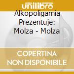 Alkopoligamia Prezentuje: Molza - Molza cd