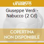 Giuseppe Verdi - Nabucco (2 Cd) cd musicale di Maria Callas