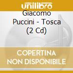 Giacomo Puccini - Tosca (2 Cd) cd musicale di Maria Callas